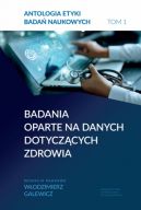 Okadka - Antologia etyki bada naukowych. Tom 1. Badania oparte na danych dotyczcych zdrowia