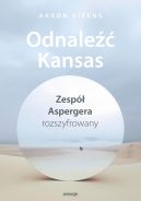 Okadka ksizki - Odnale Kansas. Zesp Aspergera rozszyfrowany