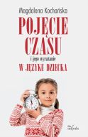 Okadka - Pojcie czasu i jego wyraanie w jzyku dziecka