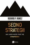 Okadka - Sedno strategii. Jak lider moe sta si strategiem