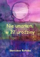 Okadka - Nie umarem w 27 urodziny