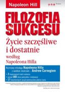 Okadka - Filozofia sukcesu. ycie szczliwe i dostatnie wedug Napoleona Hilla