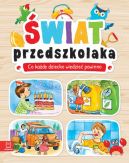 Okadka ksizki - wiat przedszkolaka. Co dziecko wiedzie powinno. Oprawa twarda