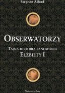 Okadka - Obserwatorzy. Tajna historia panowania Elbiety I