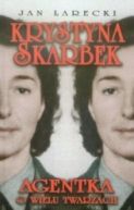 Okadka - Krystyna Skarbek. Agentka o wielu twarzach