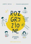 Okadka - Rozgryzione. Jak nauczy dziecko dobrze je