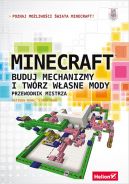 Okadka - Minecraft. Buduj mechanizmy i twrz wasne mody. Przewodnik mistrza