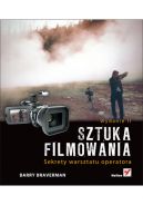 Okadka - Sztuka filmowania. Sekrety warsztatu operatora. Wydanie II