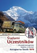 Okadka - ladami Uczestnikw pierwszej jeleniogrskiej wyprawy w Himalaje - Annapurna South 1979