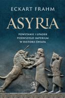 Okadka - Asyria. Powstanie i upadek pierwszego imperium w historii wiata