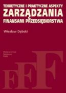 Okadka - Teoretyczne i praktyczne aspekty zarzdzania finansami przedsibiorstw