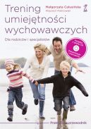 Okadka - Trening umiejtnoci wychowawczych dla rodzicw i specjalistw. Praktyczny przewodnik