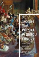 Okadka - Polska w sercu Europy. Od roku 1914 do czasw najnowszych. Historia polityczna i konflikty pamici