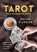 Okadka ksizki - Tarot przy kuchennym stole. Pogaduszki o przyszoci zapisanej w kartach