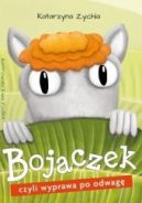 Okadka ksizki - Bojaczek czyli wyprawa po odwag