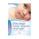 Okadka - Dlaczego Twoje dziecko choruje?