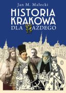 Okadka ksizki - Historia Krakowa dla kadego