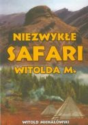 Okadka - Niezwyke safari Witolda M.