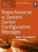 Okadka - Raportowanie w System Center Configuration Manager Bez tajemnic