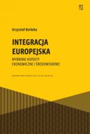 Okadka - Integracja europejska. Wybrane aspekty ekonomiczne i rodowiskowe