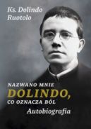 Okadka ksizki - Nazwano mnie Dolindo, co oznacza bl. Autobiografia