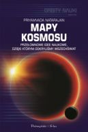 Okadka - Mapy kosmosu. Przeomowe idee naukowe, dziki ktrym odkrylimy Wszechwiat