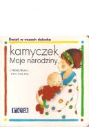 Okadka - Kamyczek. Moje narodziny