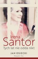 Okadka - Irena Santor. Tych lat nie odda nikt