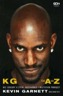 Okadka - Kevin Garnett. Od A do Z. Bez cenzury o yciu, koszykwce i wszystkim pomidzy