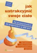 Okadka - Jak uatrakcyjni swoje ciao. Od puszystoci do piknoci w 100 dni