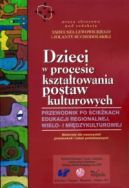 Okadka - Dzieci w procesie ksztatowania postaw kulturowych