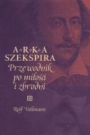 Okadka - Arka Szekspira. Przewodnik po mioci i zbrodni