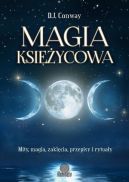 Okadka - Magia ksiycowa. Mity, magia, zaklcia, przepisy i rytuay