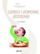 Okadka - Dzieci i zdrowe ywienie  to nie bajka. Zdrowie w piguce