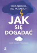 Okadka - Jak si dogada. Komunikacja bez przemocy