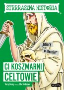 Okadka - Ci koszmarni Celtowie. Strrraszna historia