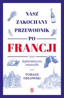 Okadka - Nasz zakochany przewodnik po Francji, czyli dyplomatyczna ratatouille