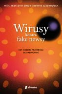 Okadka - Wirusy kontra fake newsy. Czy moemy przetrwa bez medycyny?