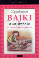 Okadka - Najpikniejsze bajki o gotowaniu w wesoym wydaniu