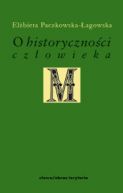 Okadka - O historycznoci czowieka. Studia filozoficzne