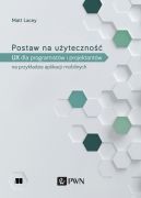 Okadka - Postaw na uyteczno. UX dla deweloperw i projektantw na przykadzie aplikacji mobilnych