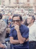 Okadka - Wywiady korsarskie o polityce i yciu. 1955-1975