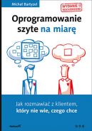 Okadka - Oprogramowanie szyte na miar. Jak rozmawia z klientem, ktry nie wie, czego chce. Wydanie II rozszerzone