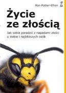 Okadka - ycie ze zoci.Jak sobie poradzi z napadami zoci u siebie i najbliszych osb