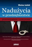 Okadka - Naduycia w przedsibiorstwie  przeciwdziaanie i wykrywanie 