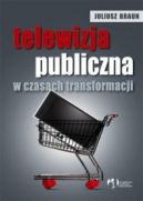 Okadka - Telewizja publiczna w czasach transformacji