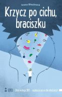 Okadka ksizki - Krzycz po cichu, braciszku