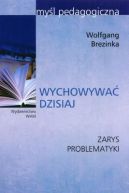 Okadka - Wychowywa dzisiaj. Zarys problematyki