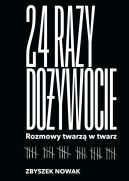 Okadka - 24 razy doywocie. Rozmowy twarz w twarz