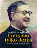 Okadka - Liczy si tylko Jezus. Ilustrowana biografia w. Josemarii Escrivy zaoyciela Opus Dei